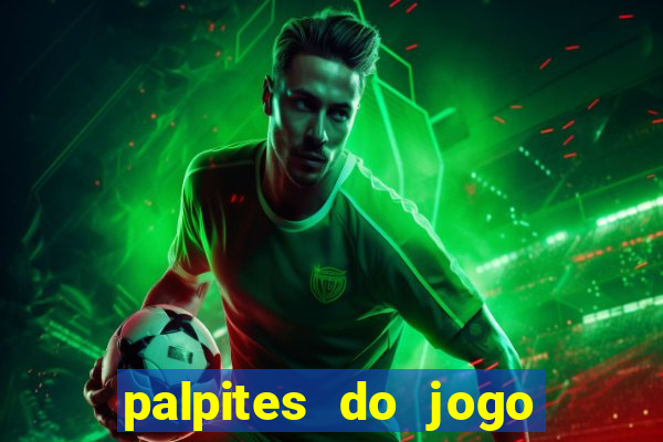 palpites do jogo aberto hoje