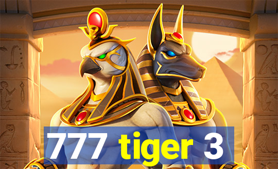 777 tiger 3