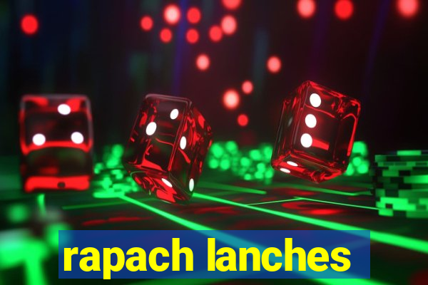 rapach lanches