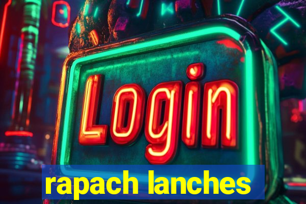 rapach lanches