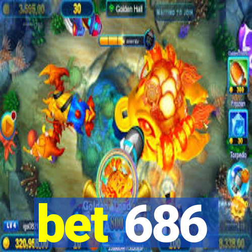 bet 686