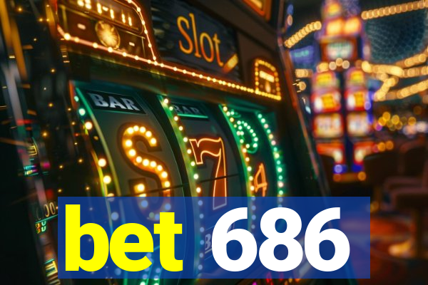 bet 686