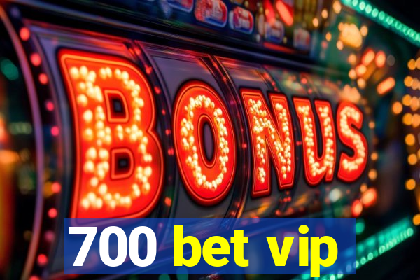 700 bet vip