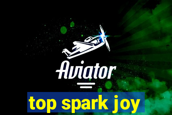 top spark joy