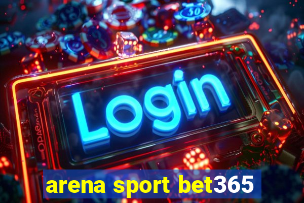 arena sport bet365