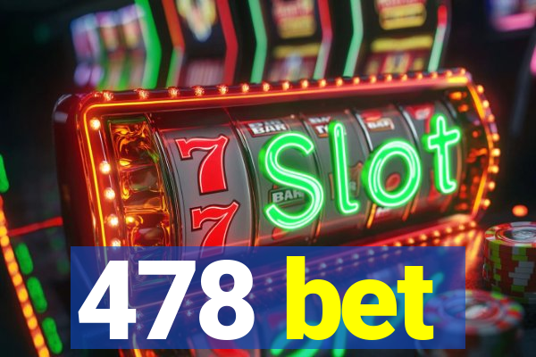 478 bet