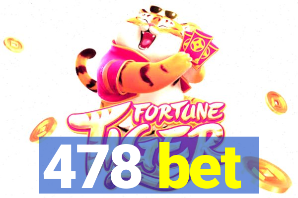 478 bet