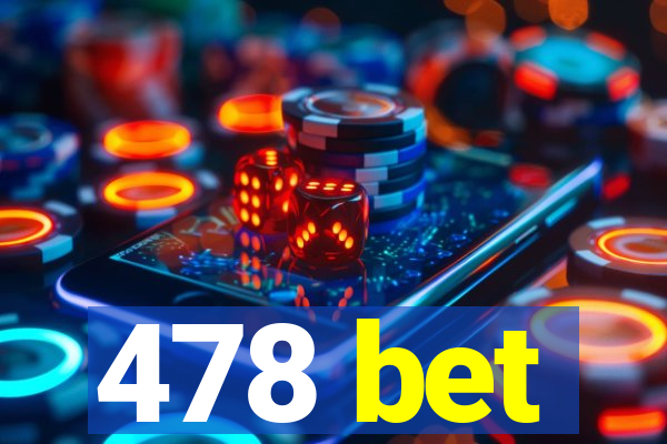 478 bet