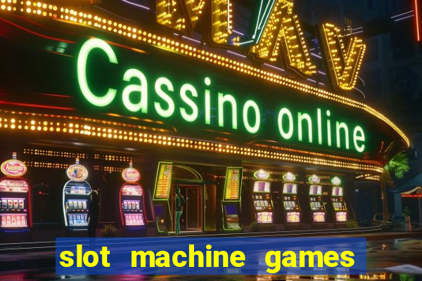 slot machine games online real money