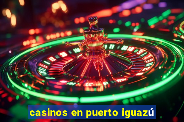 casinos en puerto iguazú