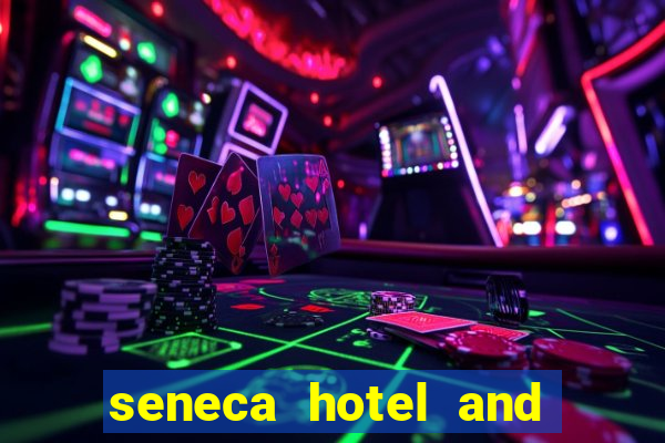 seneca hotel and casino niagara falls