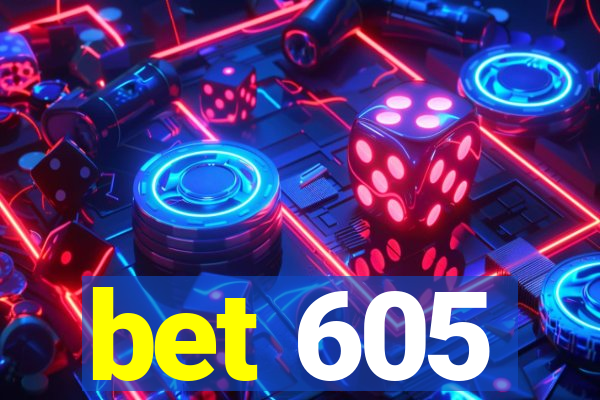 bet 605