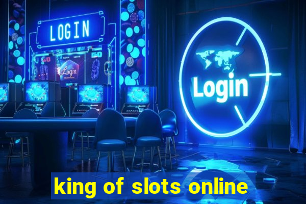 king of slots online