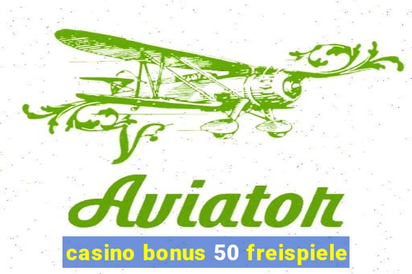 casino bonus 50 freispiele