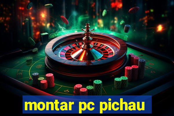 montar pc pichau