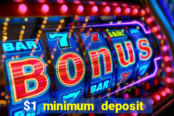 $1 minimum deposit casino australia 2022