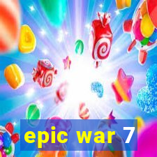 epic war 7