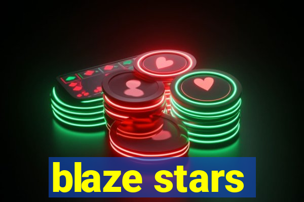 blaze stars