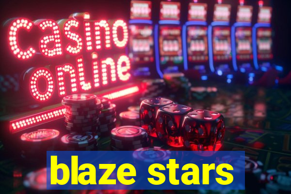 blaze stars