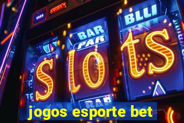 jogos esporte bet