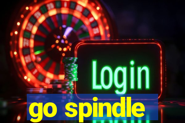 go spindle