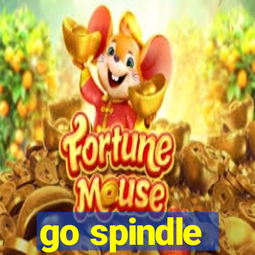 go spindle