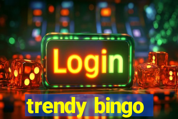 trendy bingo