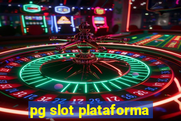 pg slot plataforma