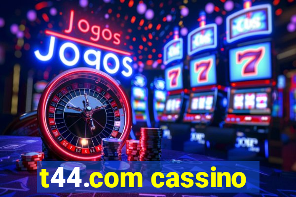 t44.com cassino