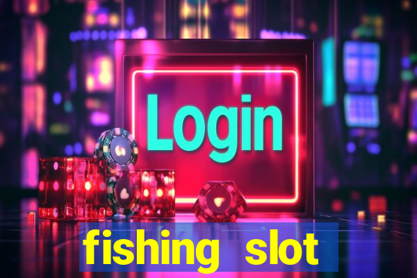 fishing slot machine games