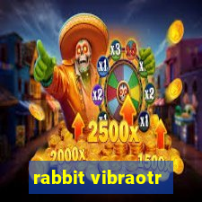 rabbit vibraotr