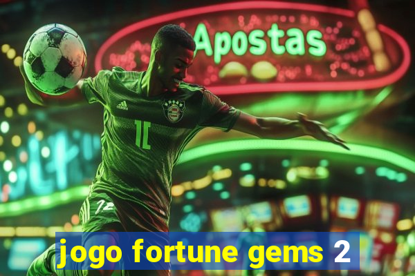 jogo fortune gems 2