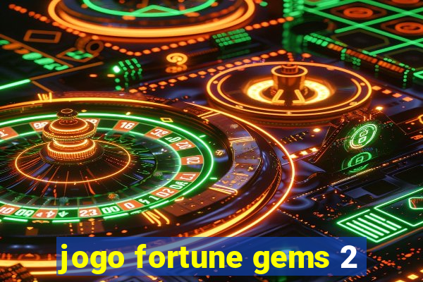 jogo fortune gems 2