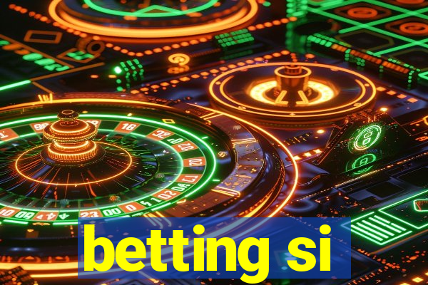 betting si