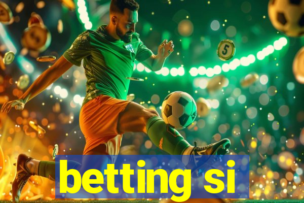 betting si