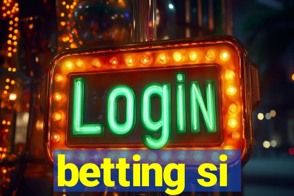 betting si