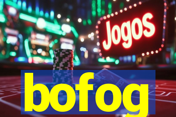 bofog