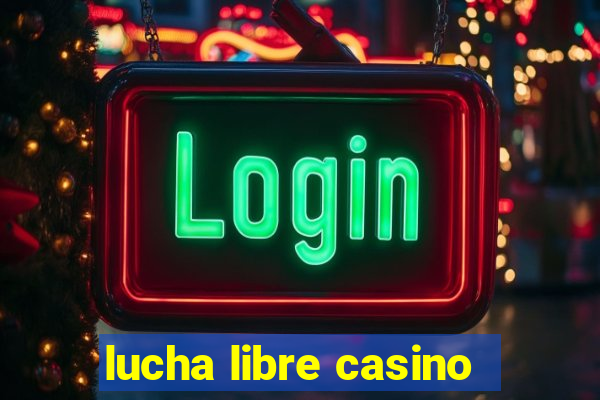 lucha libre casino