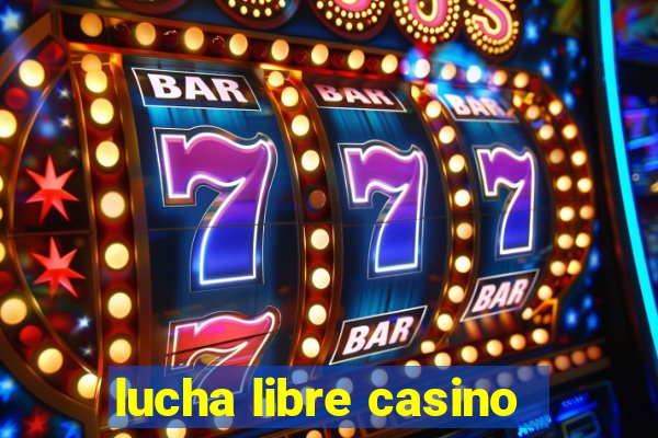 lucha libre casino