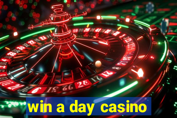 win a day casino