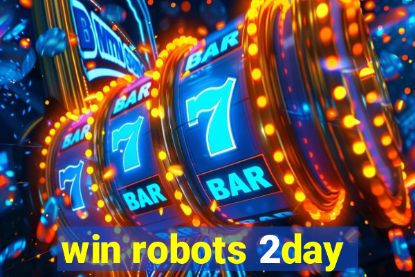 win robots 2day