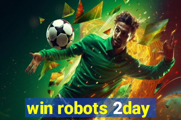 win robots 2day