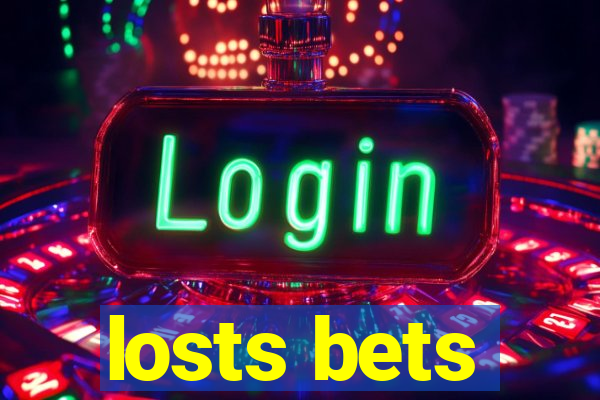 losts bets