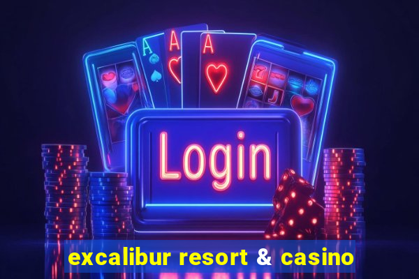 excalibur resort & casino