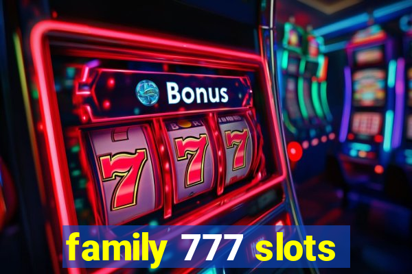 family 777 slots