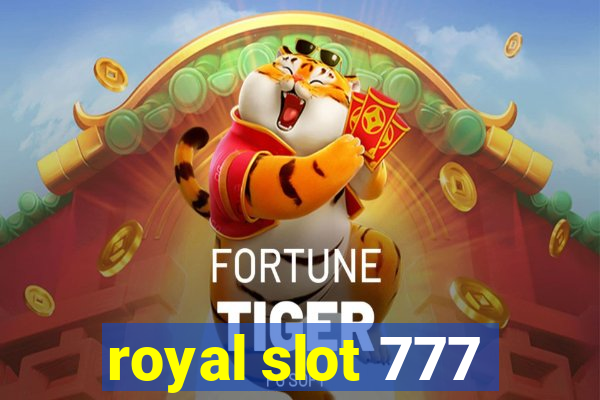 royal slot 777