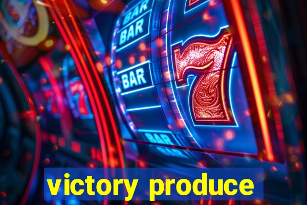 victory produce