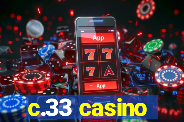 c.33 casino