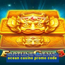 ocean casino promo code