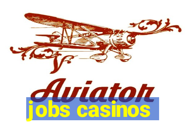 jobs casinos